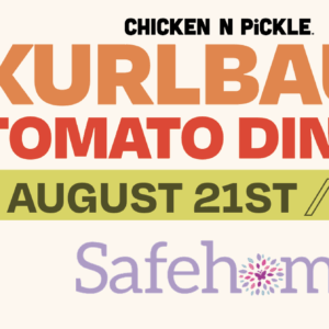 Kurlbaum Tomato Dinner- august 21st benefiting Safe home